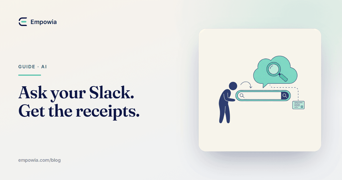 Ask your Slack a question in plain language — and get an answer with receipts