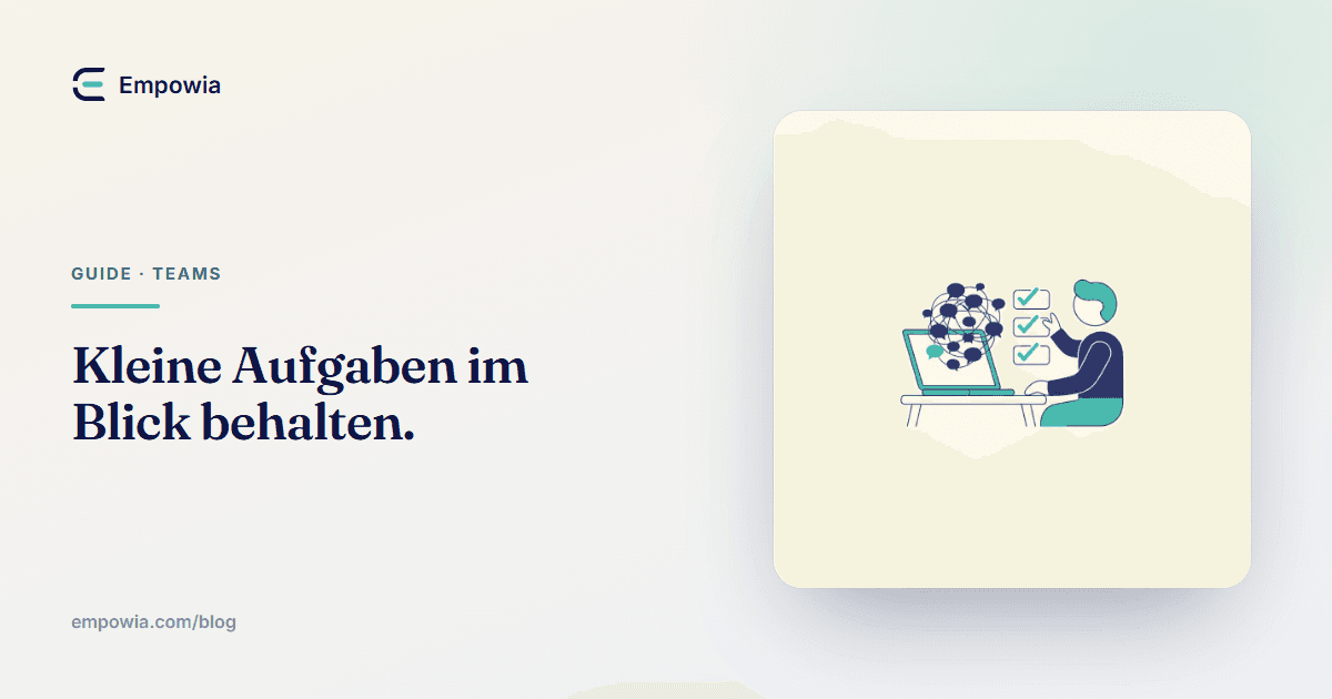 Die kleinen Aufgaben, die Ihr Team in Slack vergräbt – und wie Sie als Teamlead den Überblick behalten