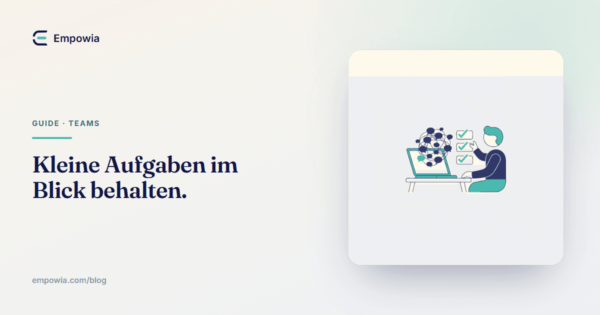 Die kleinen Aufgaben, die Ihr Team in Slack vergräbt – und wie Sie als Teamlead den Überblick behalten