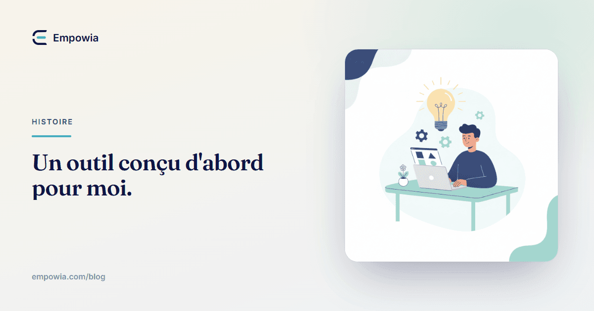 Comment j'ai créé Empowia for Slack : un outil d'abord pensé pour moi
