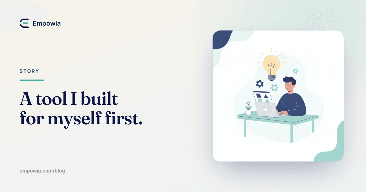 How I built Empowia for Slack — a tool I made for myself first