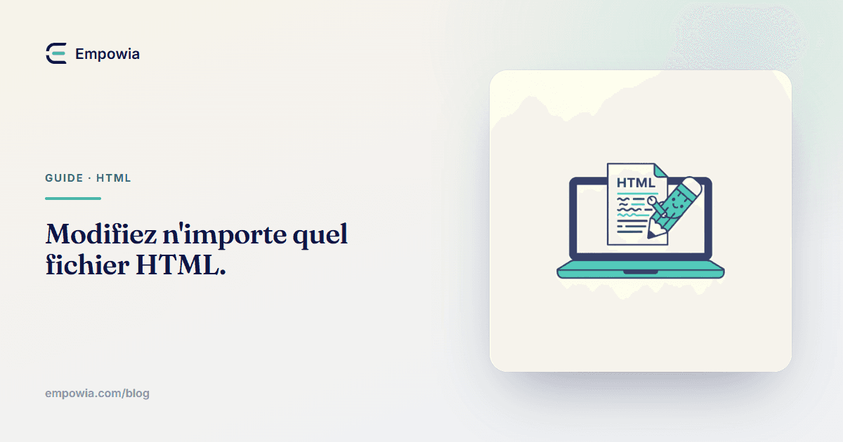 Comment modifier un fichier HTML — les vraies options