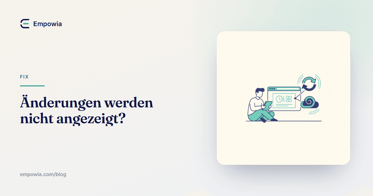 Warum HTML-Änderungen im Browser nicht angezeigt werden
