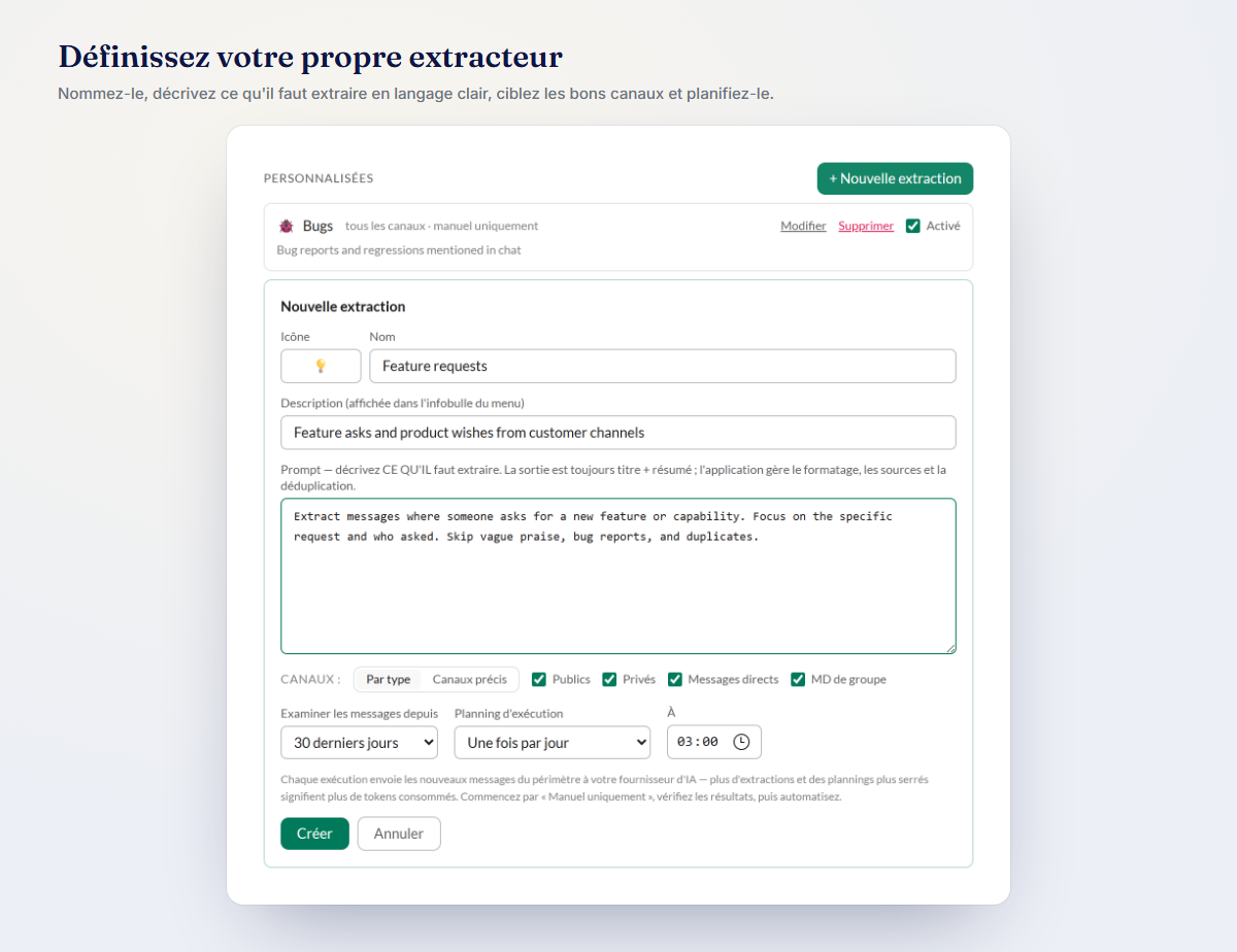 Définissez votre propre extracteur : nommez-le, décrivez ce qu'il faut extraire en langage naturel, ciblez les bons canaux et planifiez une exécution