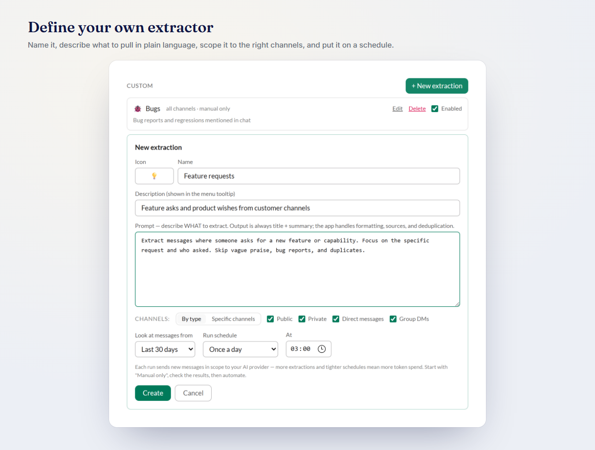 Define your own extractor: name it, describe what to pull in plain language, scope it to the right channels, and set a schedule