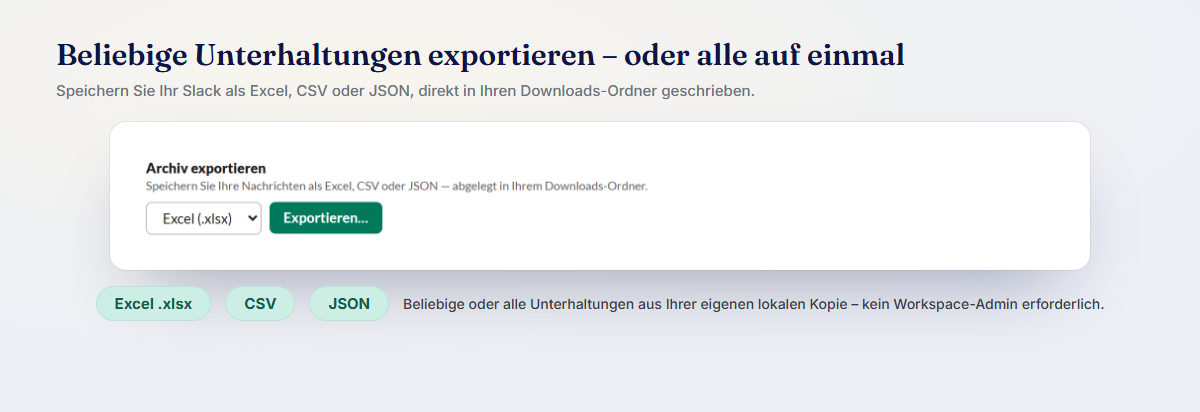 Exportieren Sie beliebige oder alle Unterhaltungen nach Excel, CSV oder JSON – aus Ihrer eigenen lokalen Kopie, ohne Admin-Rechte