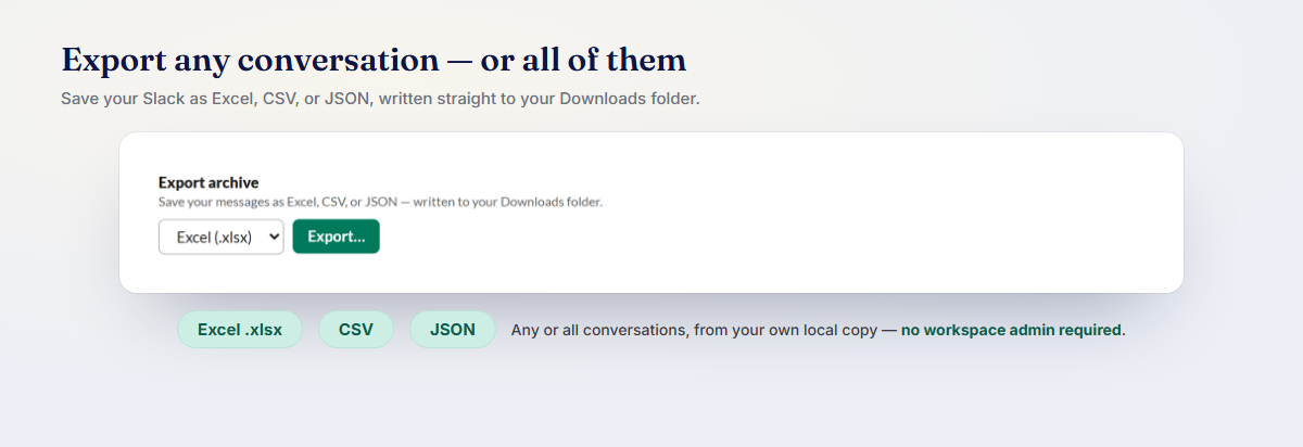 Export any conversation, or all of them, to Excel, CSV, or JSON — from your own local copy, no workspace admin required